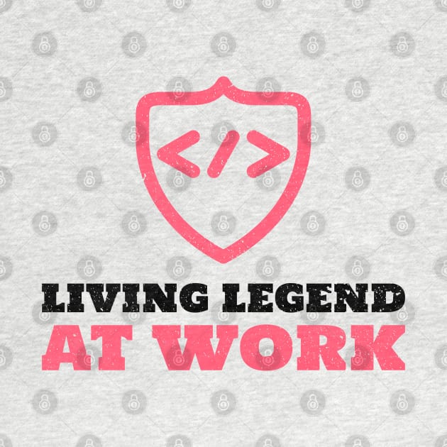 Living Legend At work - Coder / Programmer by Cyber Club Tees